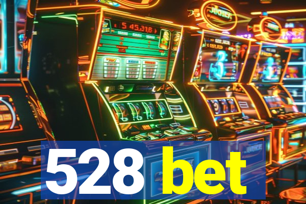 528 bet